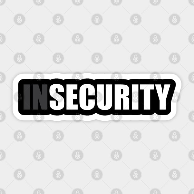 Insecurity Security (Front And Back Version) Sticker by inotyler